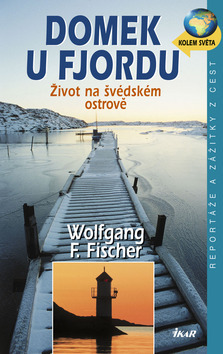 Domek u fjordu - Život na švédském ostrově