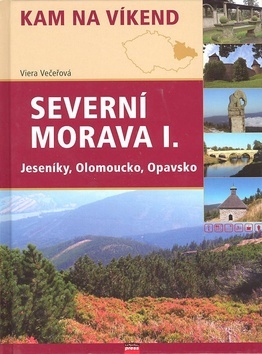 Severní Morava I. Jeseníky, Olomoucko, Opavsko