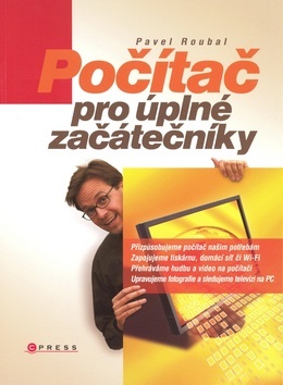 Počítač pro úplné začátečníky - Pavel Roubal