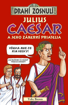 Drahí zosnulí - Julius Caesar a jeho zákerní priatelia