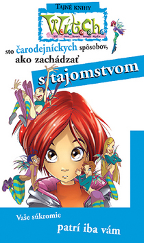 W.i.t.c.h.- sto čarodejných spôsobov ako zachádzať s tajomstvom