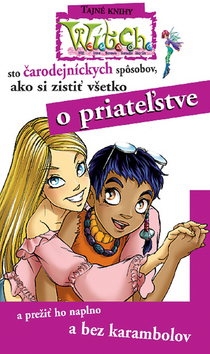 W.i.t.c.h. - sto čarodejných spôsobov - o priateľstve-2.vydanie