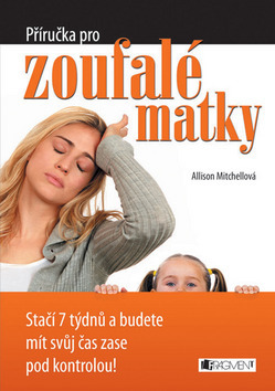 Příručka pro zoufalé matky