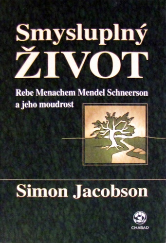 Smysluplný život - Simon Jacobson,Menachem Rebe,Judita Fischamnnová