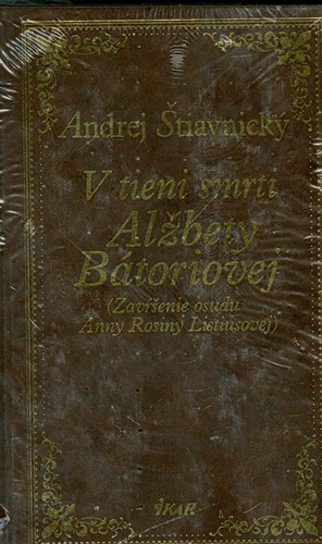 V tieni smrti Alžbety Bátoriovej - Andrej Štiavnický