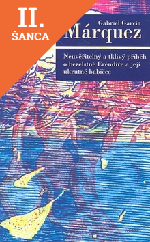 Lacná kniha Neuvěřitelný a tklivý příběh o bezelstné Eréndiře a její ukrutné babičce