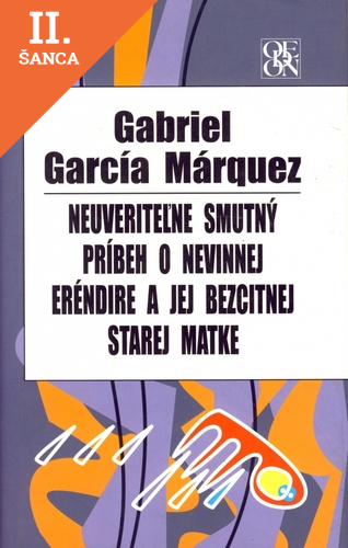 Lacná kniha Neuveriteľne smutný príbeh o nevinnej Eréndire a jej bezcitnej starej matke