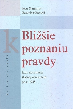Kniha Bližšie k poznaniu pravdy - Peter Maruniak,Genovéva Grácová
