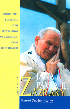 Zázraky Jána Pavla II.