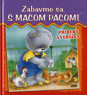 Zabavme sa s macom Pacom! - príbehy a veršíky