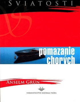 Pomazanie chorých - Anselm Grün