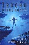 Trochu divné kusy 3