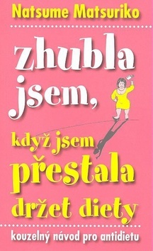 Zhubla jsem, když jsem přestala držet diety
