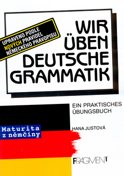 Wir üben deutsche Grammatik - Maturita z němčiny