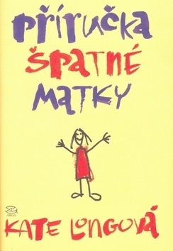 Příručka špatné matky - Kate Long kúpite na Panta Rhei