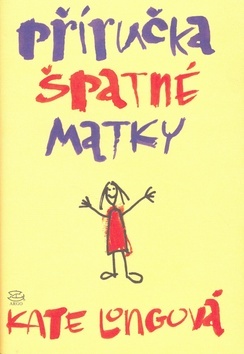 Příručka špatné matky - Kate Long