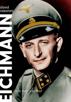 Eichmann - David Cesarani,Petra Kůsová