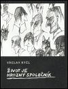 Život je hrozný společník