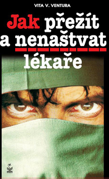 Jak přežít a nenaštvat lékaře