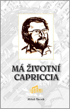 Kniha Má životní capriccia - Miloš Vacek