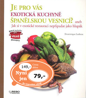 Je pro vás exotická kuchyně španělskou vesnicí?