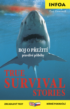 True Survival Stories - Boj o přežití pravdivé příběhy