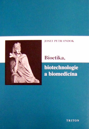Bioetika, biotechnologie a biomedicína