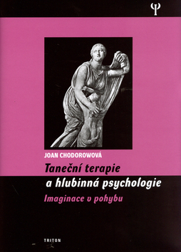 Taneční terapie a hlubinná psychologie - Joan Chodorow