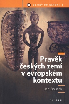 Pravěk českých zemí v evropském kontextu