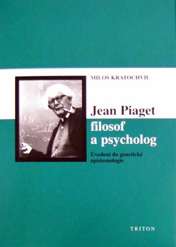 Jean Piaget – filosof a psycholog