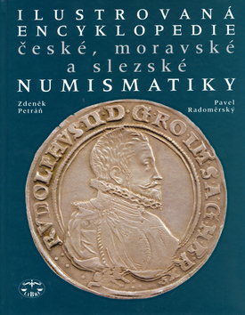Ilustrovaná encyklopedie české. moravské a slezské numismatiky