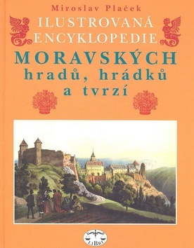 Ilustrovaná encyklopedie moravských hradů, hrádků a tvrzí