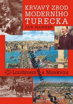 Krvavý zrod moderního Turecka