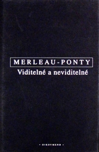 Viditelné a neviditelné - Maurice Merleau-Ponty