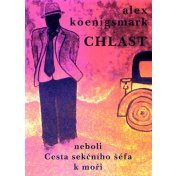 Chlast neboli Cesta sekčního šéfa k moři