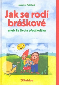 Kniha Jak se rodí bráškové aneb Ze života předškoláka