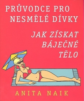 Průvodce pro nesmělé dívky - Jak získat báječné tělo