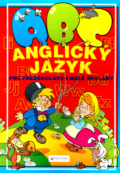 ABC - Anglický jazyk pro předškoláky i malé školáky