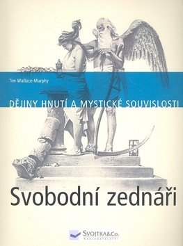 Svobodní zednáři - Dějiny hnutí a mystické souvisloti