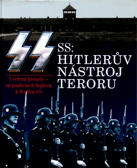 SS - Hitlerův nástroj teroru