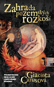 Kniha Zahrada pozemských rozkoší - Giacinta Carusová