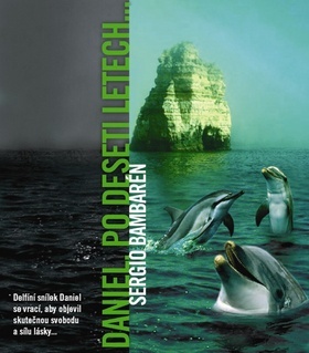 Kniha Daniel, po deseti letech - Sergio Bambaren