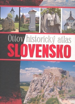 Ottov historický atlas Slovensko - Kolektív autorov