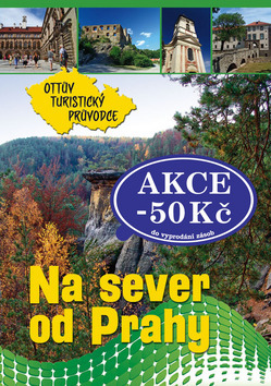 Kniha Na sever od Prahy Ottův turistický průvodce