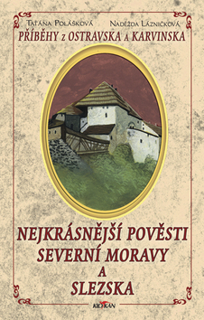 Nejkrásnější pověsti severní Moravy a Slezska