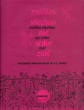 Zničilas všechno, mé srdce znič