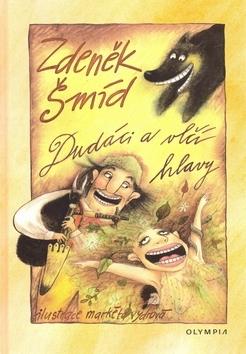 Dudáci a vlčí hlavy - Zdeněk Šmíd,Markéta Vydrová