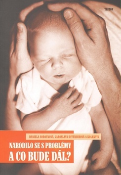 Kniha Narodilo se s problémy a co bude dál? - Daniela Sobotková