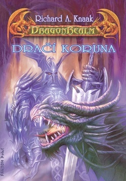 Dračí koruna - DragonRealm 6 - Richard A. Knaak