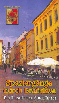 Kniha Spaziergänge durch Bratislava - Illustr. Stadtführ - Danica Janiaková